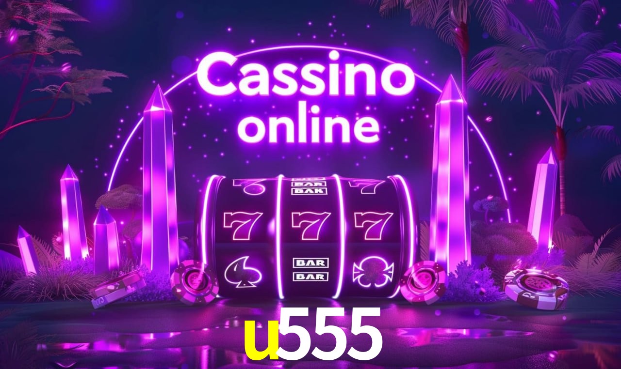 u555 - cassino ao vivo